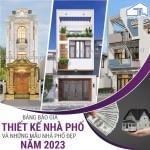 Báo giá thiết kế nhà Phố năm 2023