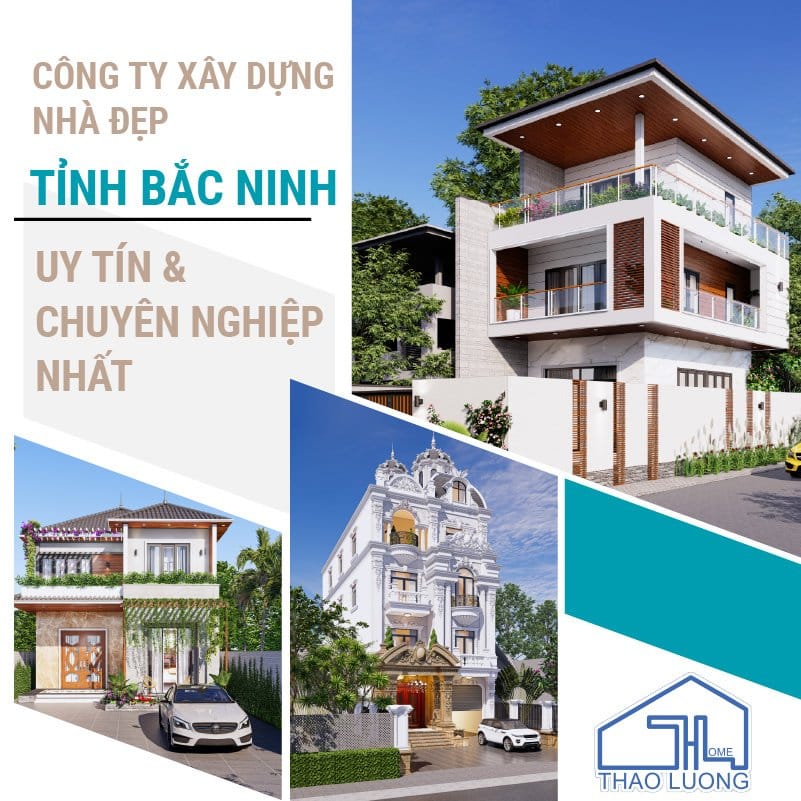 Công ty xây dựng nhà đẹp tỉnh Bắc Ninh uy tín & chuyên nghiệp nhất