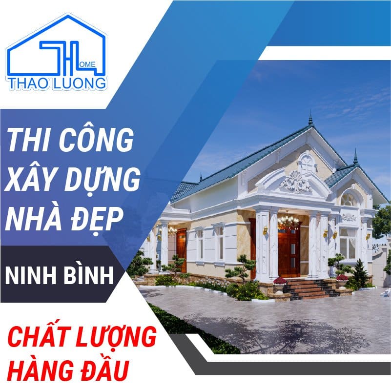 Thi công xây dựng nhà đẹp Ninh Bình - Chất lượng hàng đầu
